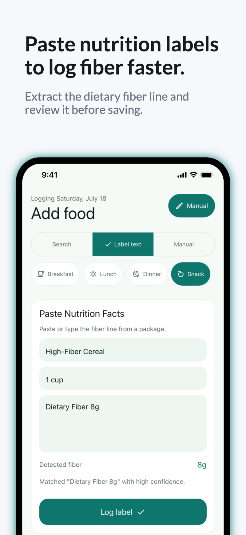 FiberTally's Label text tab with a pasted Nutrition Facts panel for high-fiber cereal, 1 cup, Dietary Fiber 8g — the app reports 8 g detected fiber matched with high confidence above a Log label button.