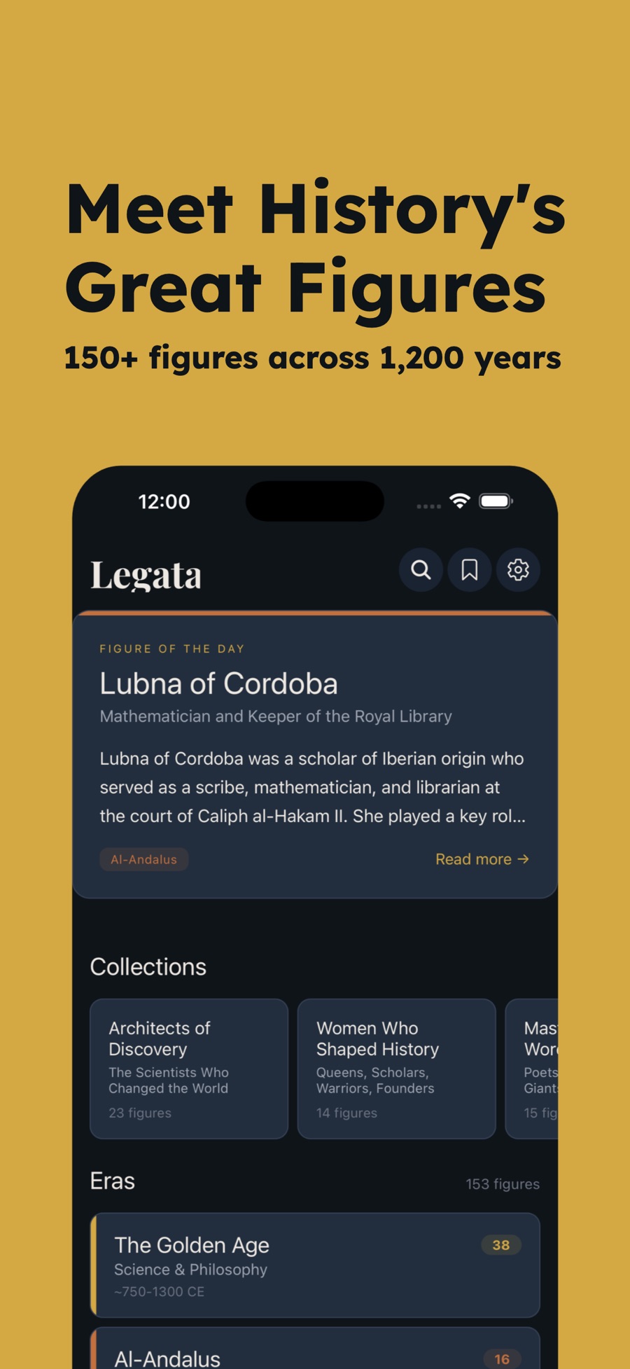 Legata's home screen: a Figure of the Day card for Lubna of Cordoba, Mathematician and Keeper of the Royal Library, tagged Al-Andalus, above a Collections row (Architects of Discovery, 23 figures; Women Who Shaped History, 14 figures) and an Eras list showing The Golden Age with 38 figures and Al-Andalus with 16, out of 153 figures in total.