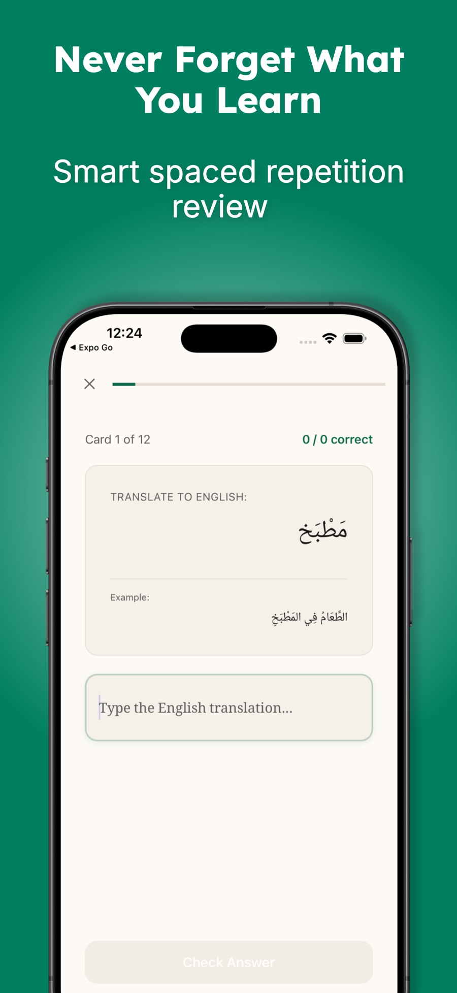 A spaced-repetition review screen reading “Card 1 of 12” and “0 / 0 correct”, prompting “Translate to English” for the Arabic word مَطبَخ with an example sentence, a text field reading “Type the English translation…” and a Check Answer button.